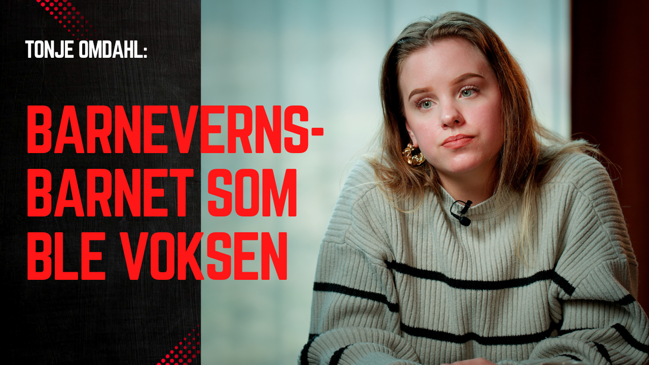 Tonje Omdahl: Barnevernsbarnet som ble voksen
