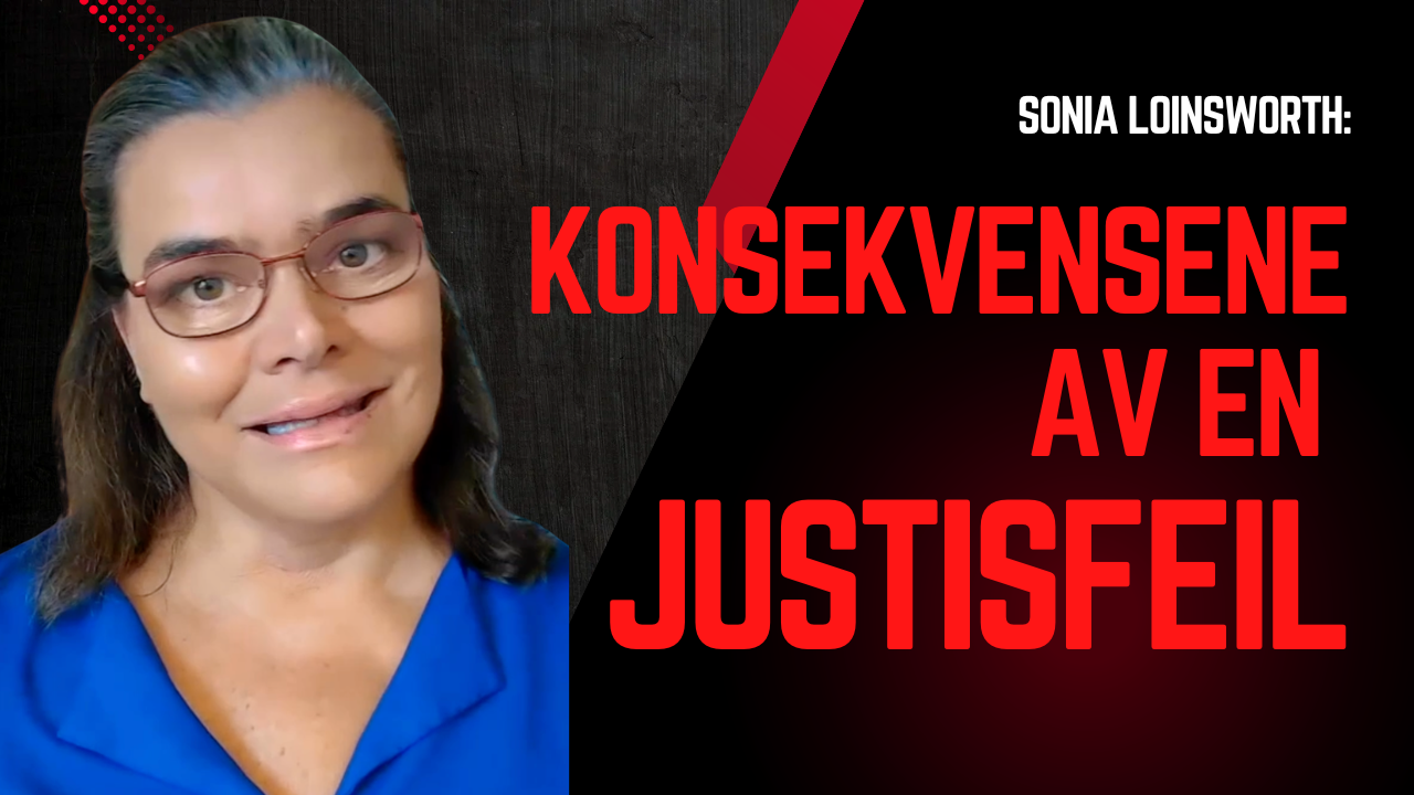 Konsekvensene av en justisfeil: Sonia Loinsworth