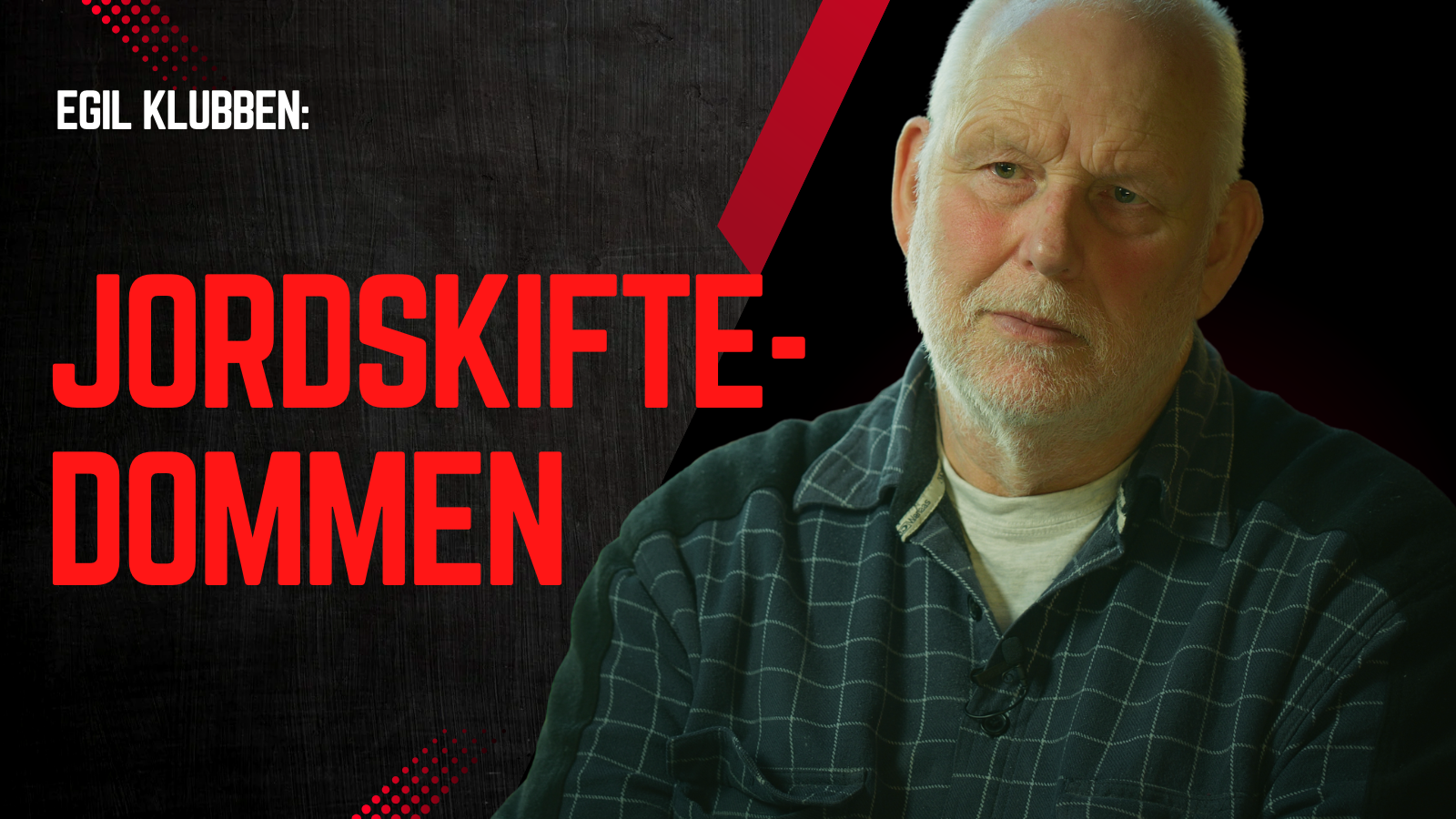 Egil Klubben: Jordskiftedommen