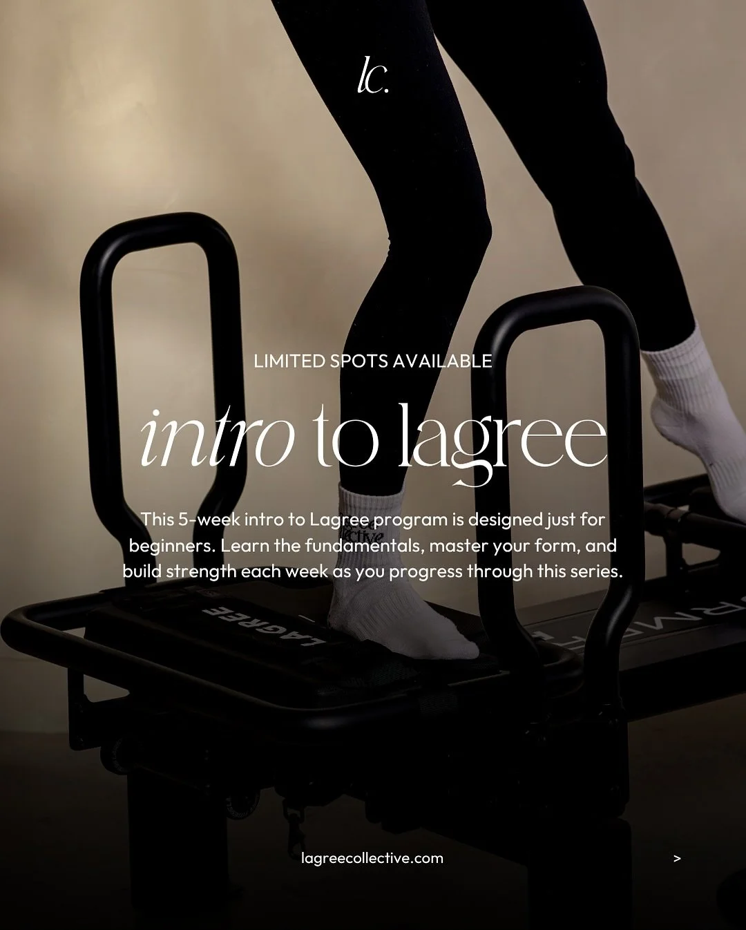 New to Lagree? Start here. ✨

Discover the fundamentals of Lagree in this 5-week progressive beginner series. Each class builds on the last, helping you learn proper form, understand the method, and gain confidence on the Mini Pro. Perfect for anyone