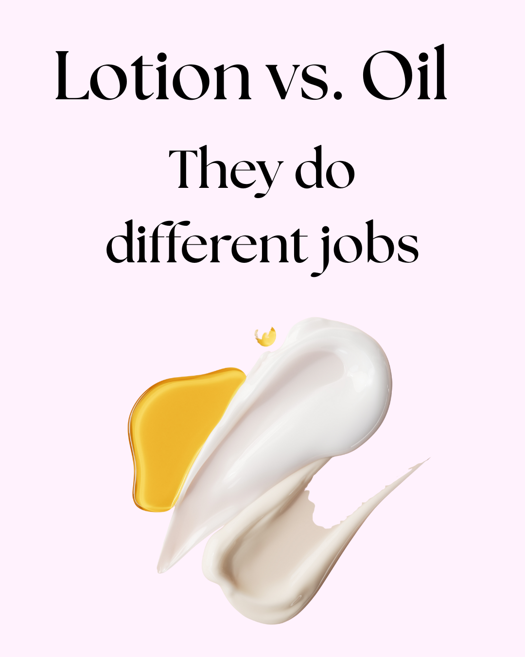 Lotion vs Oil: What They Actually Do and When You Need Each