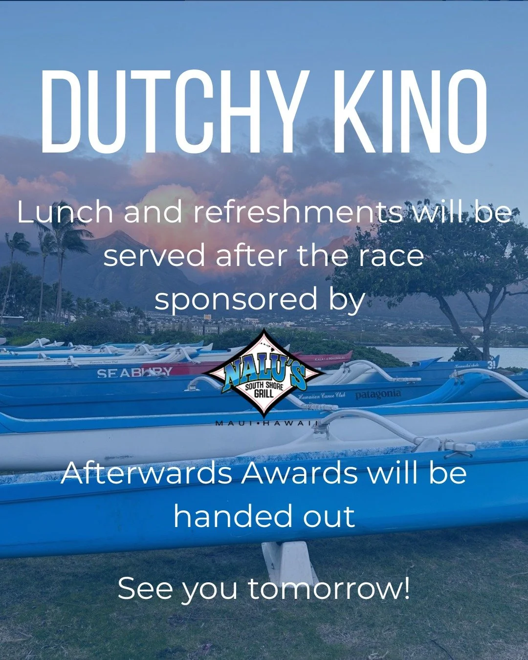 Some last minute information on Dutchy Kino Memorial Race!
See you guys out on the water!