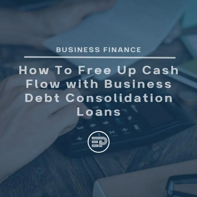 How To Free Up Cash Flow with Business Debt Consolidation Loans