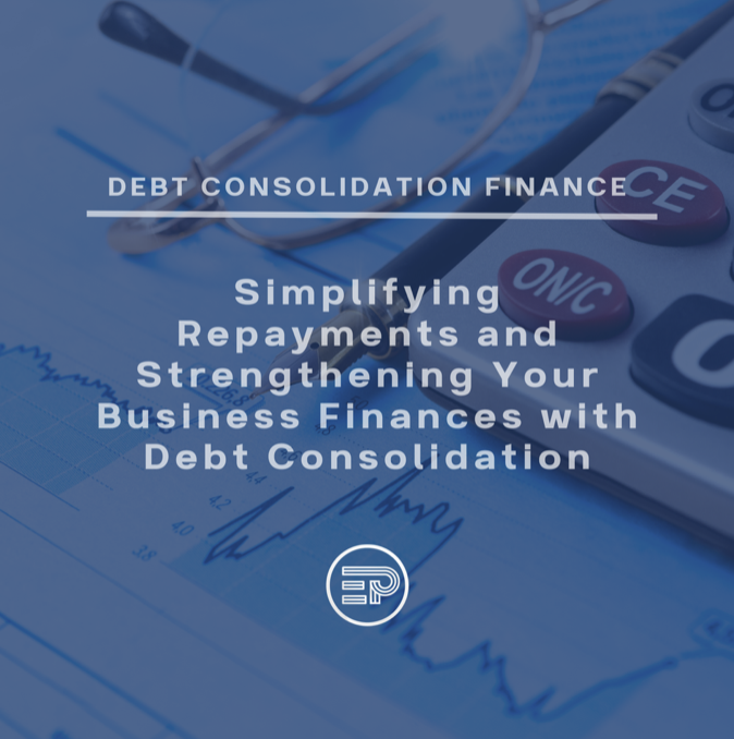 Simplifying Repayments and Strengthening Your Business Finances with Debt Consolidation