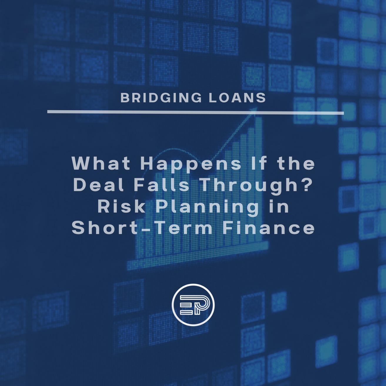 What Happens If the Deal Falls Through? Risk Planning in Short-Term Finance