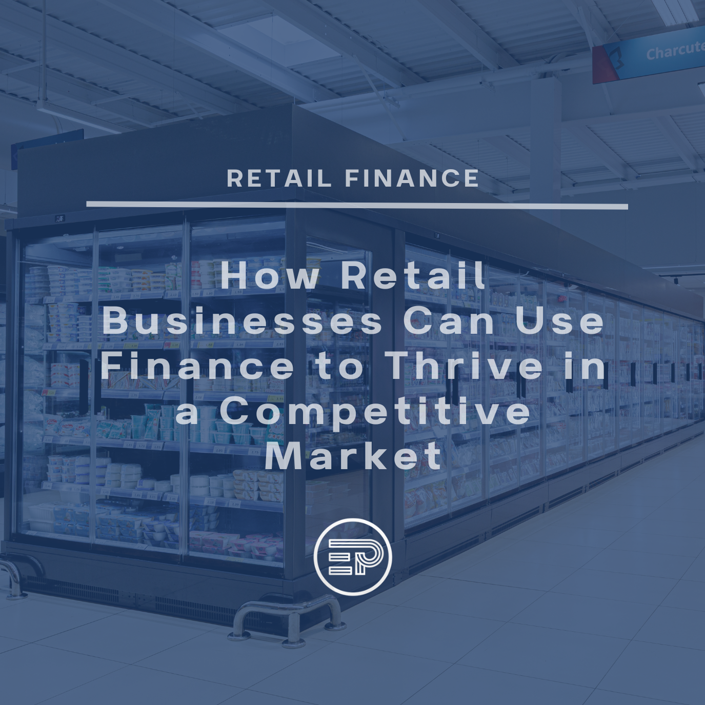 How Retail Businesses Can Use Finance to Thrive in a Competitive Market