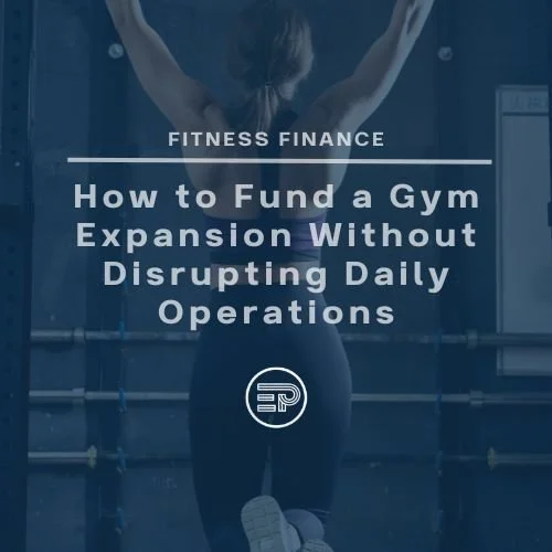 How to Fund a Gym Expansion Without Disrupting Daily Operations