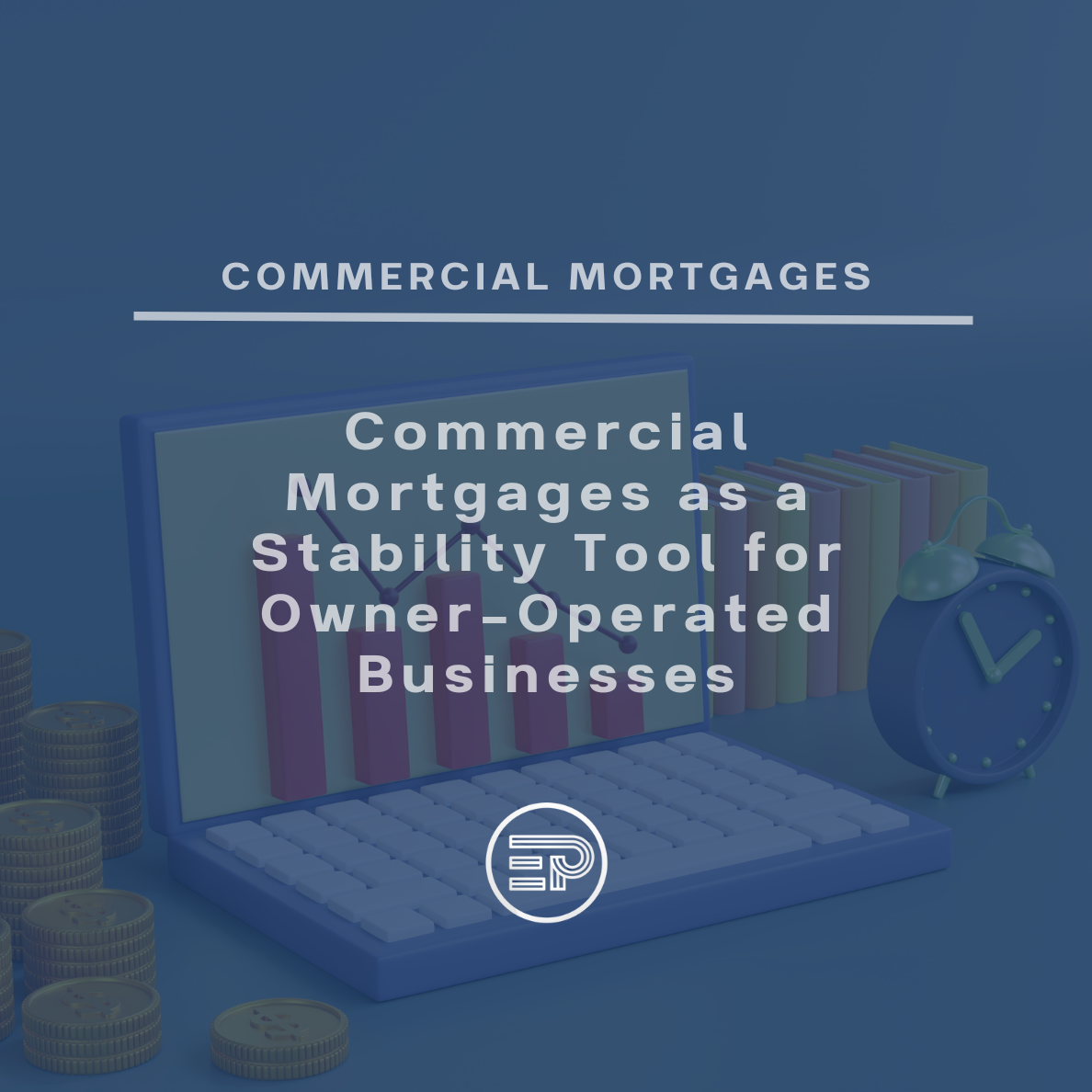 Commercial Mortgages as a Stability Tool for Owner-Operated Businesses