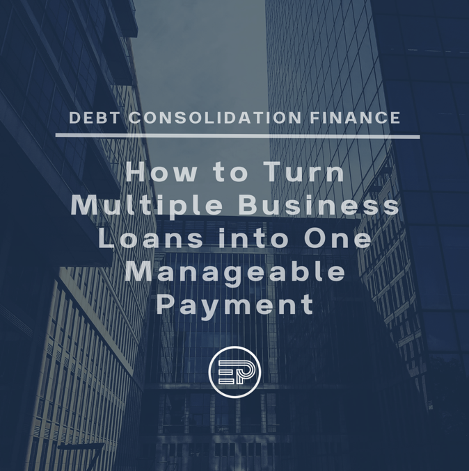 How to Turn Multiple Business Loans into One Manageable Payment