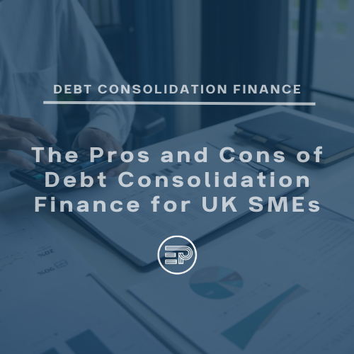 The Pros and Cons of Debt Consolidation Finance for UK SMEs