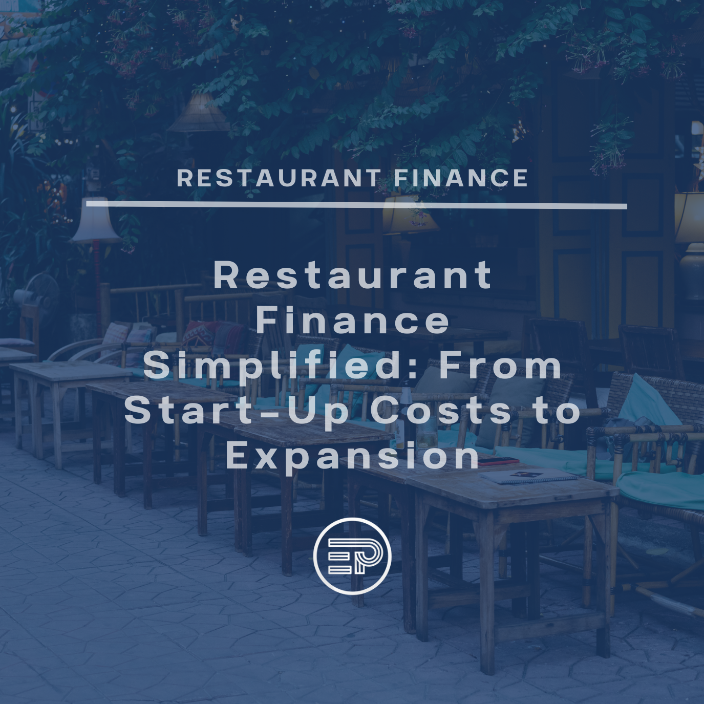 Restaurant Finance Simplified: From Start-Up Costs to Expansion