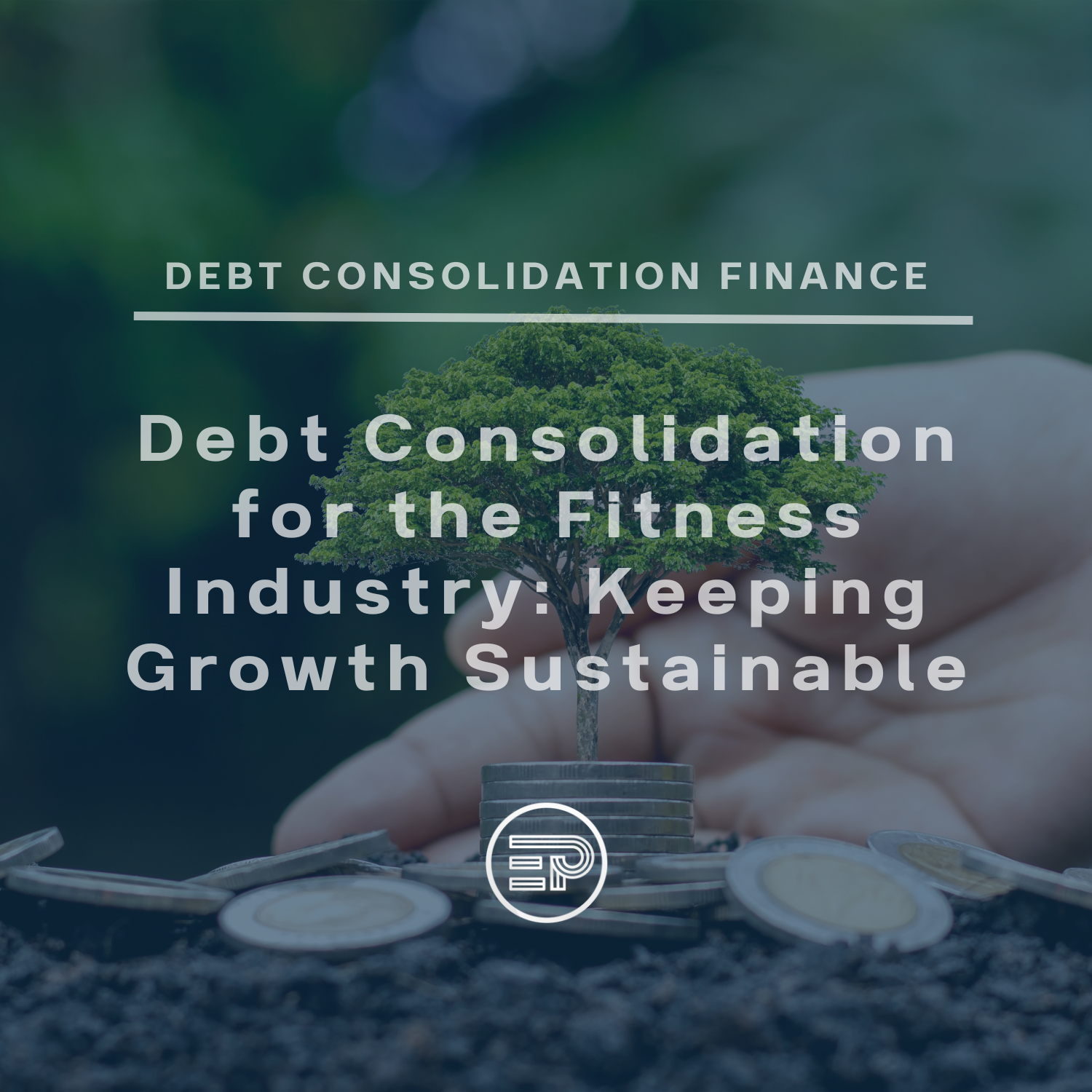 Debt Consolidation for the Fitness Industry: Keeping Growth Sustainable