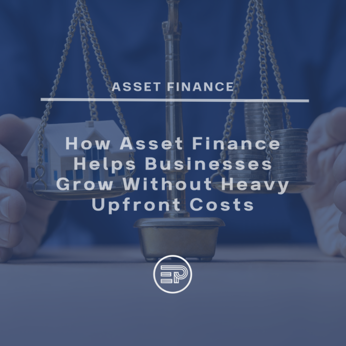 How Asset Finance Helps Businesses Grow Without Heavy Upfront Costs