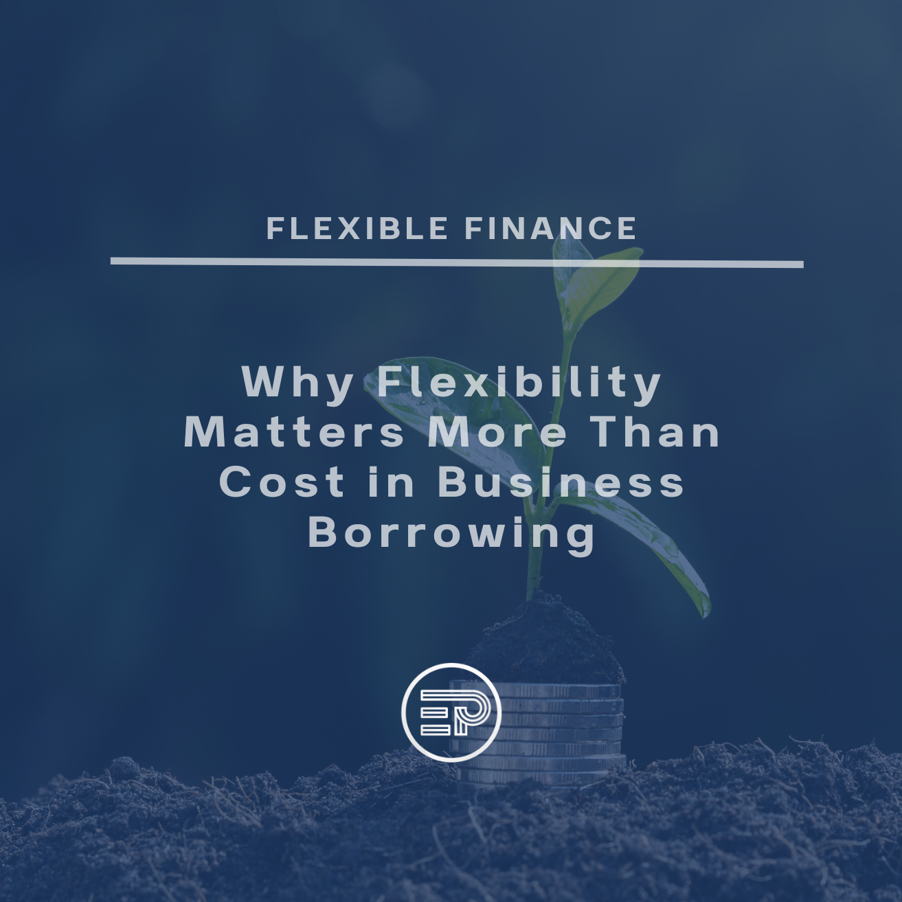 Why Flexibility Matters More Than Cost in Business Borrowing