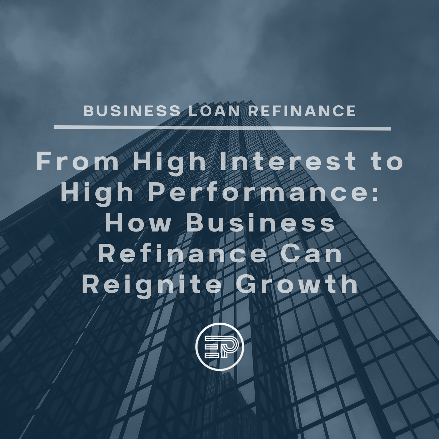 From High Interest to High Performance: How Business Refinance Can Reignite Growth