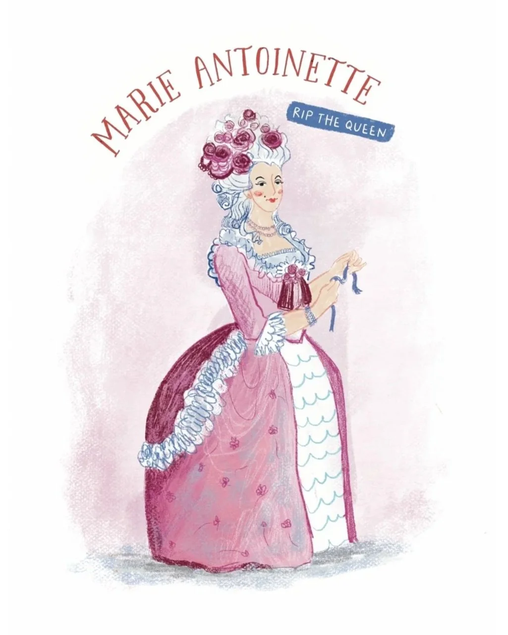 Illustration of Marie Antoinette with a pink gown, white styled wig decorated with pink flowers, holding a ribbon, with text "RIP the Queen".