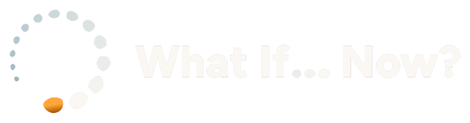 What If Now?