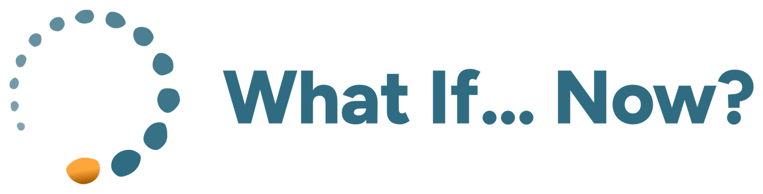 What If Now?