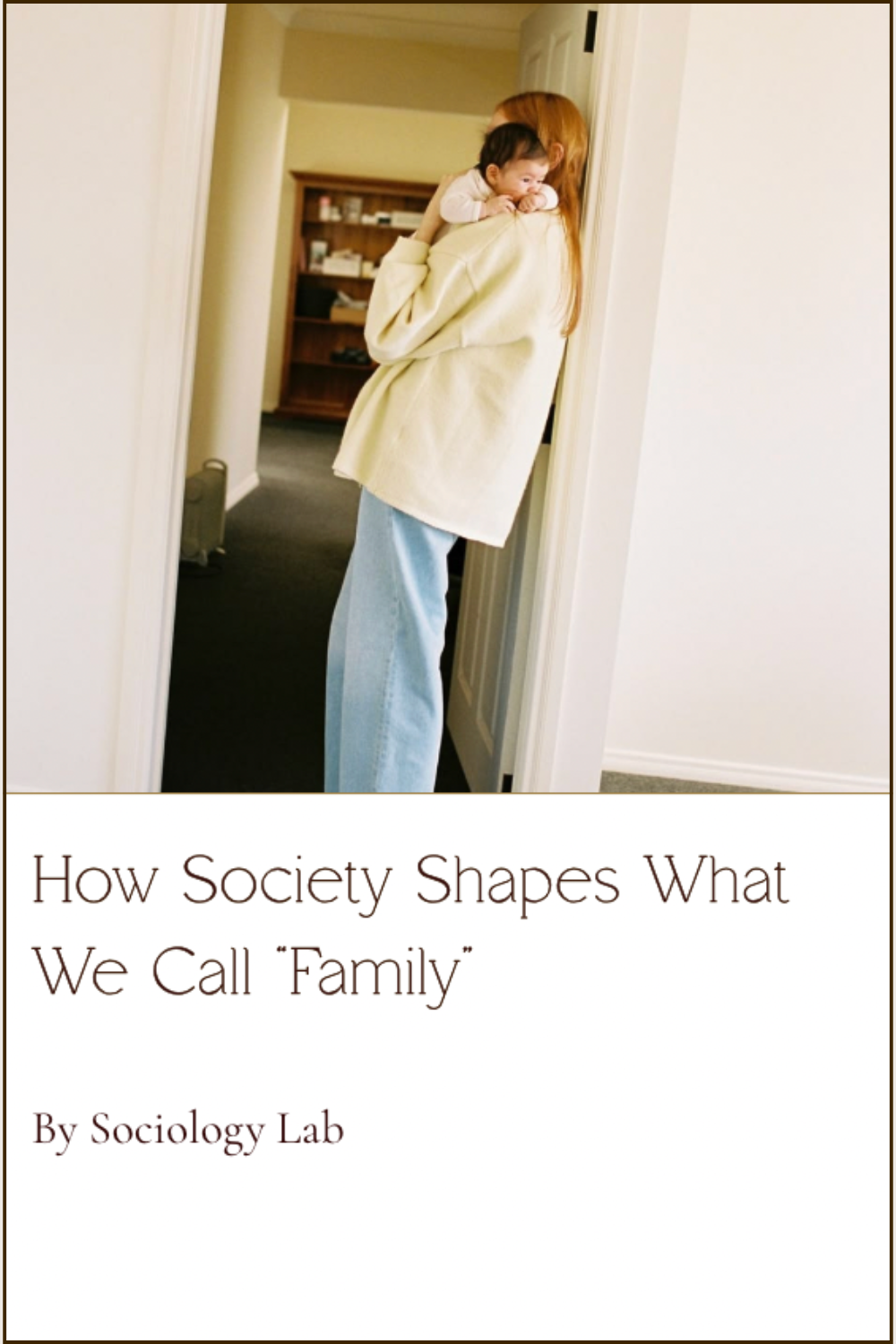 Sociology of family relationships and how society shapes modern family structures