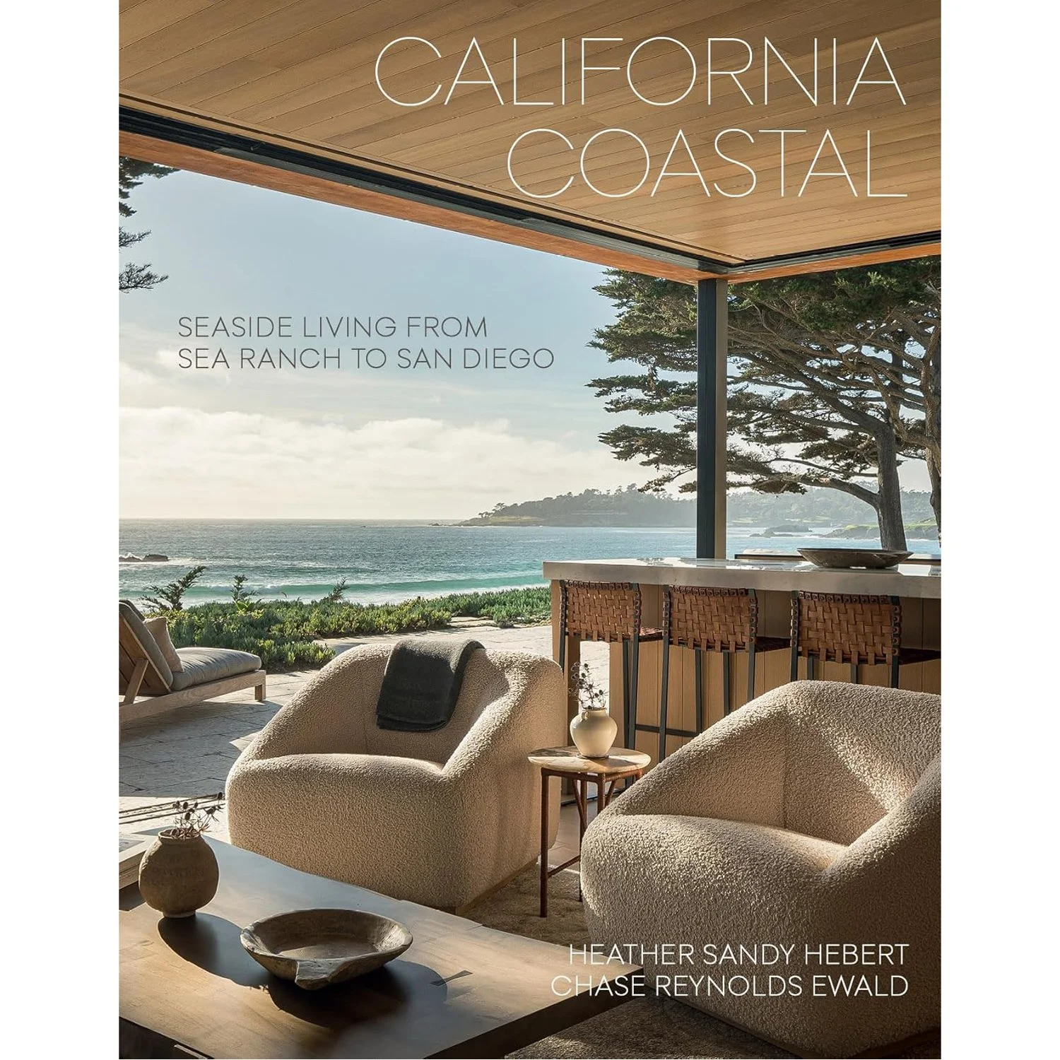 California Coastal: Seaside Living from Sea Ranch to San Diego