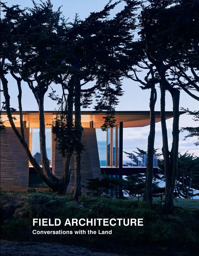Cover of Field Architecture: Conversations with the Land, 2023, published by The Monacelli Press.
