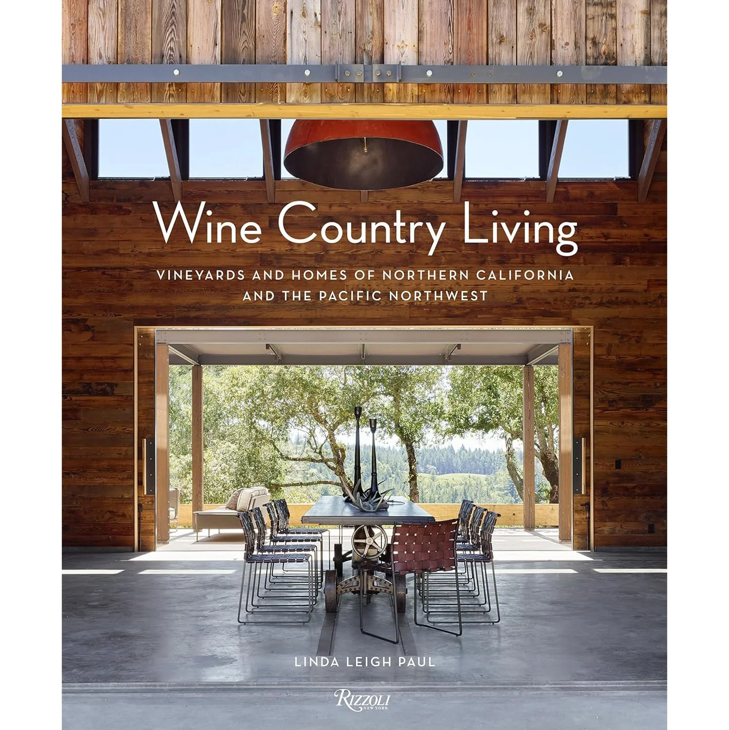Wine Country Living: Vineyards and Homes of Northern California and the Pacific Northwest