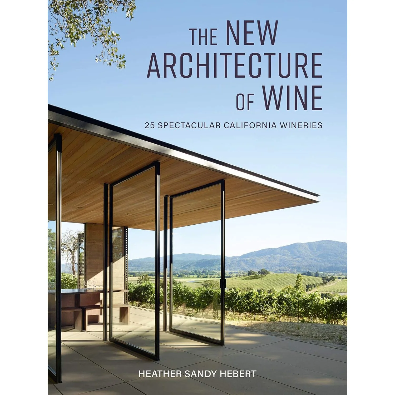 The New Architecture of Wine: 25 Spectacular California Wineries