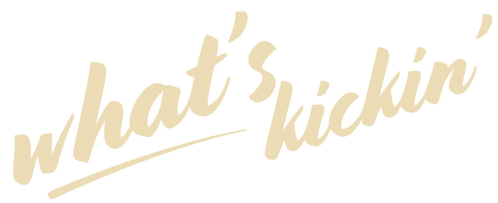 Stylized text reads "what's kickin'" in beige color on a black background.