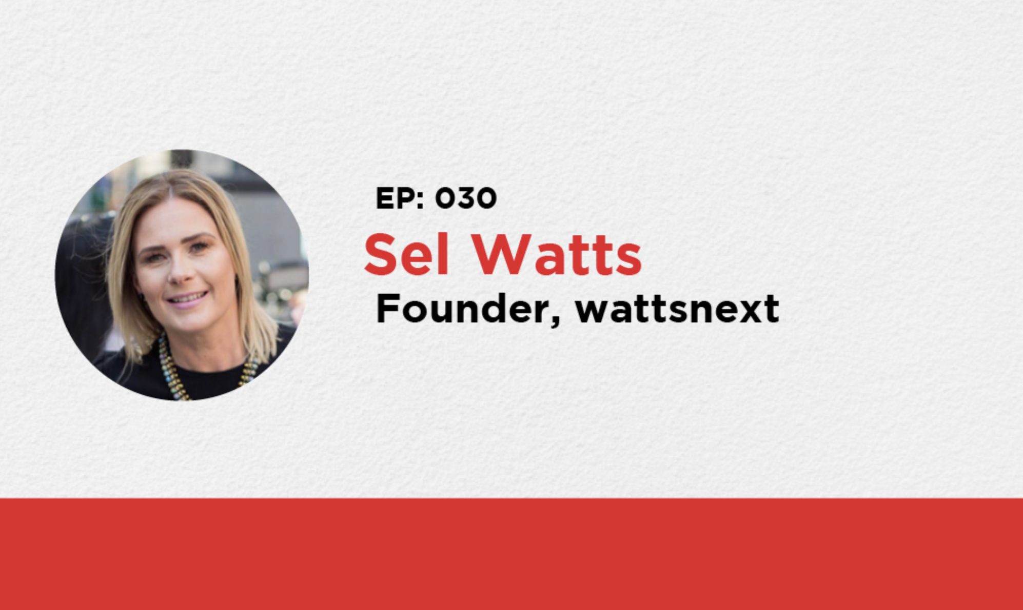 Culture is Everything: Sel Watts on Scaling with the Think Big, Act Small Podcast