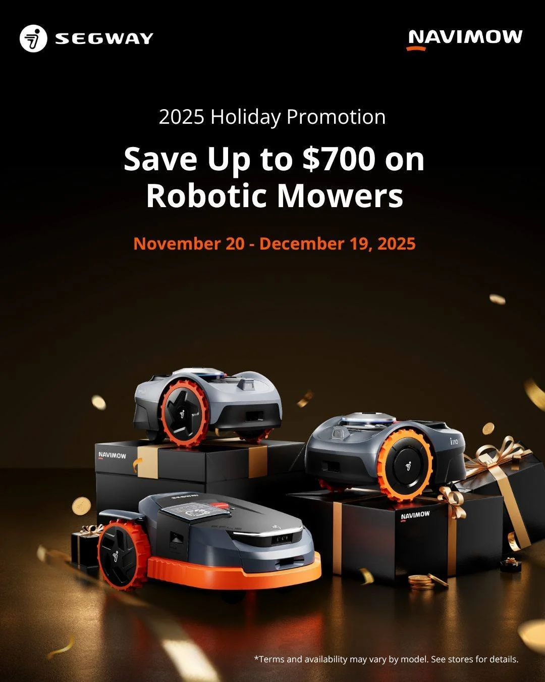 🎉 Segway Navimow 2025 Holiday Promotion is Here! 🎉

Take your lawn care to the next level this season and save up to $700 on Segway Navimow robotic mowers!
Whether you're upgrading your yard setup or gifting smart tech to someone special, there&rsq