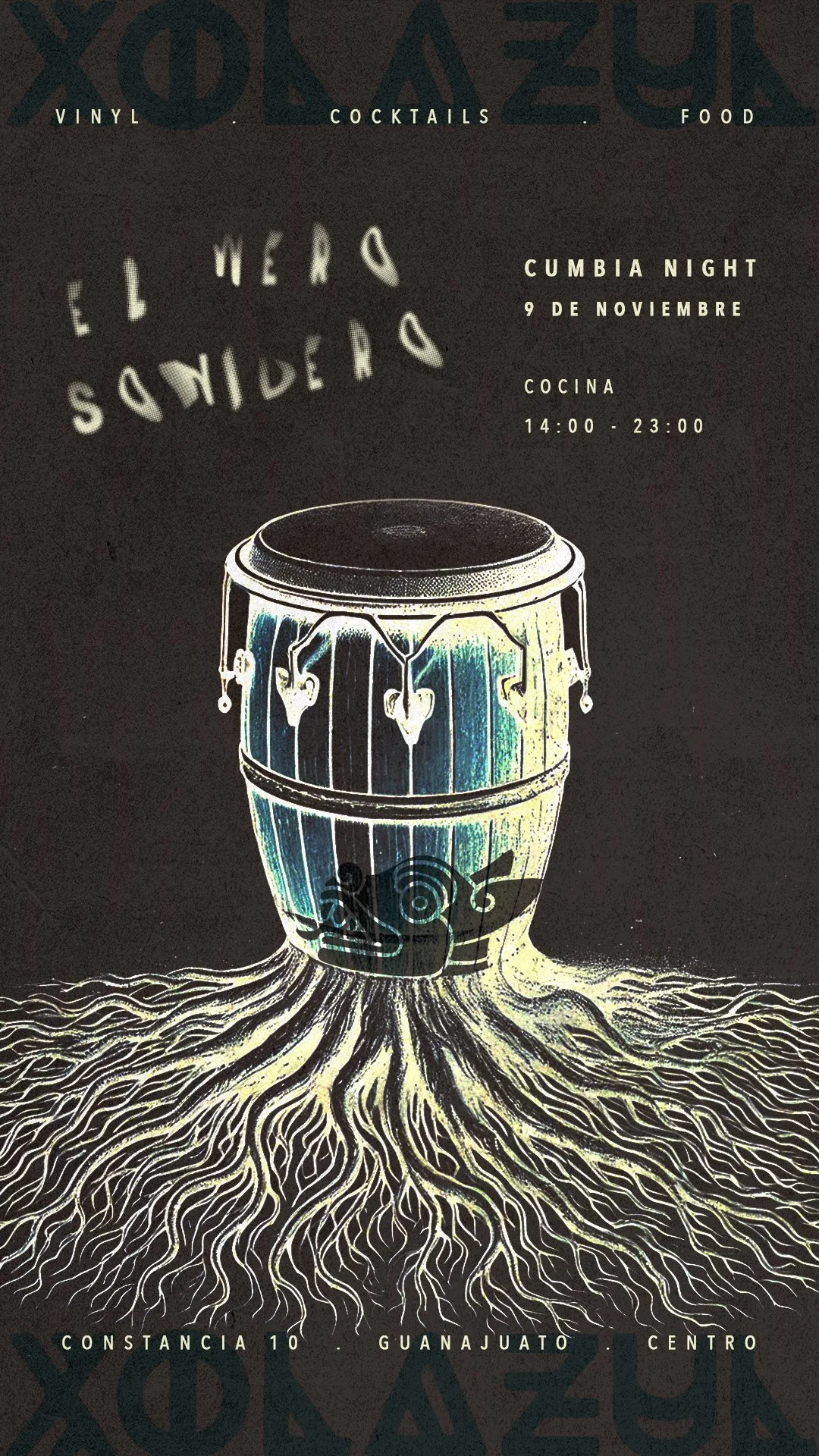 Cartel del evento para la Noche de Cumbia en Xolazul con un DJ set de El Wero Sonidero. Presenta una ilustración de un tambor alegre con raíces creciendo desde la base y el logo de Xolazul en la parte inferior.