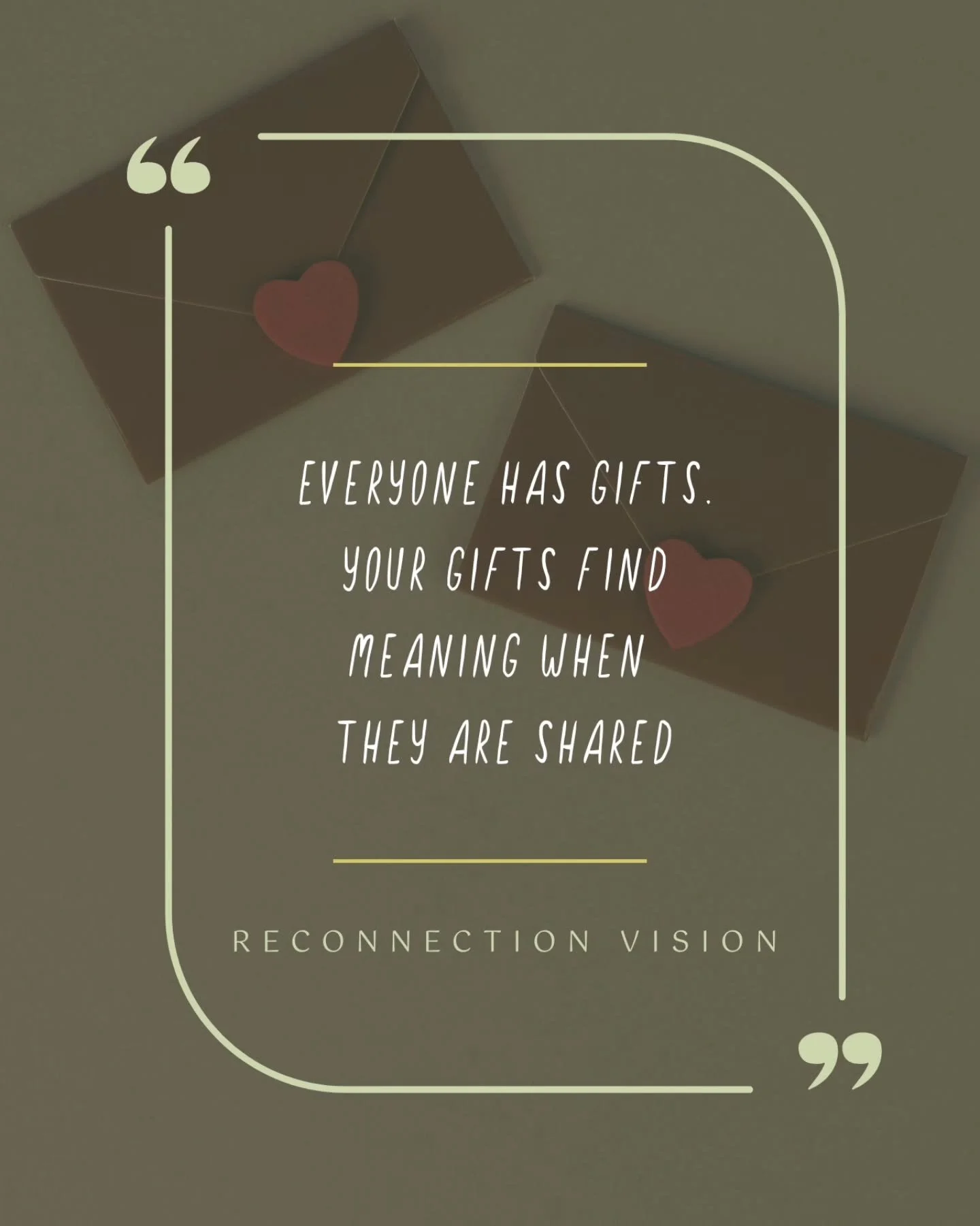 Who do you help with your gifts?

Everyone has gifts. Your gifts find meaning when they are shared.

Part of Reconnecting is remembering that what you carry inside you has value. Whether it's creativity, kindness, leadership, humour, problem-solving,