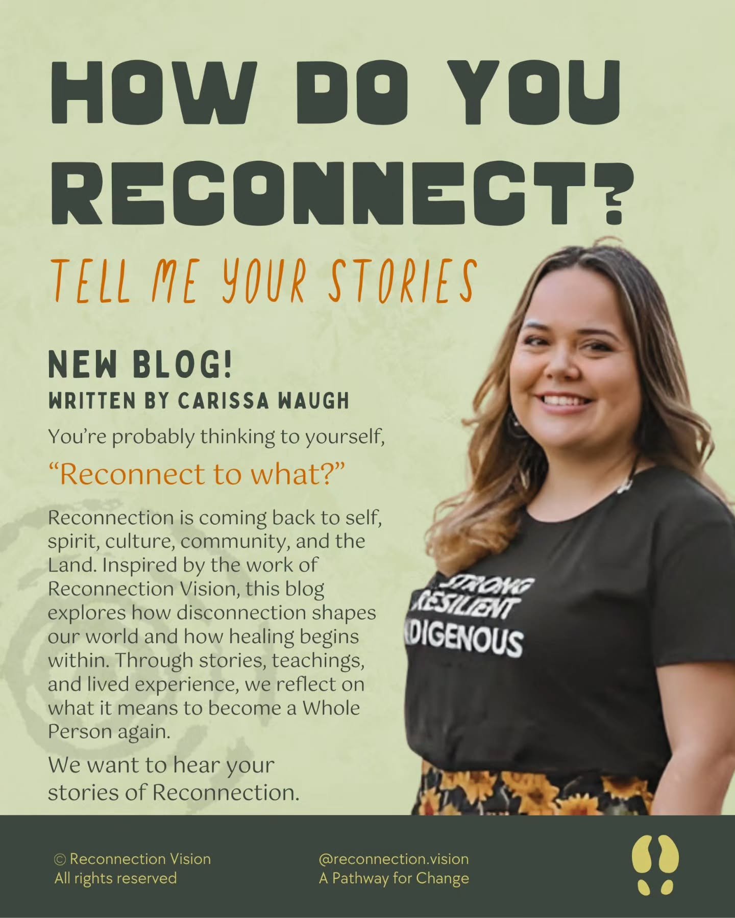 🌿 How do you Recoonect | Tell Me Your Stories

Blog written by Carissa Waugh

You&rsquo;re probably thinking to yourself, &ldquo;Reconnect to what?&rdquo;

That&rsquo;s a fair question.

If you&rsquo;re familiar with the work of Reconnection Vision,