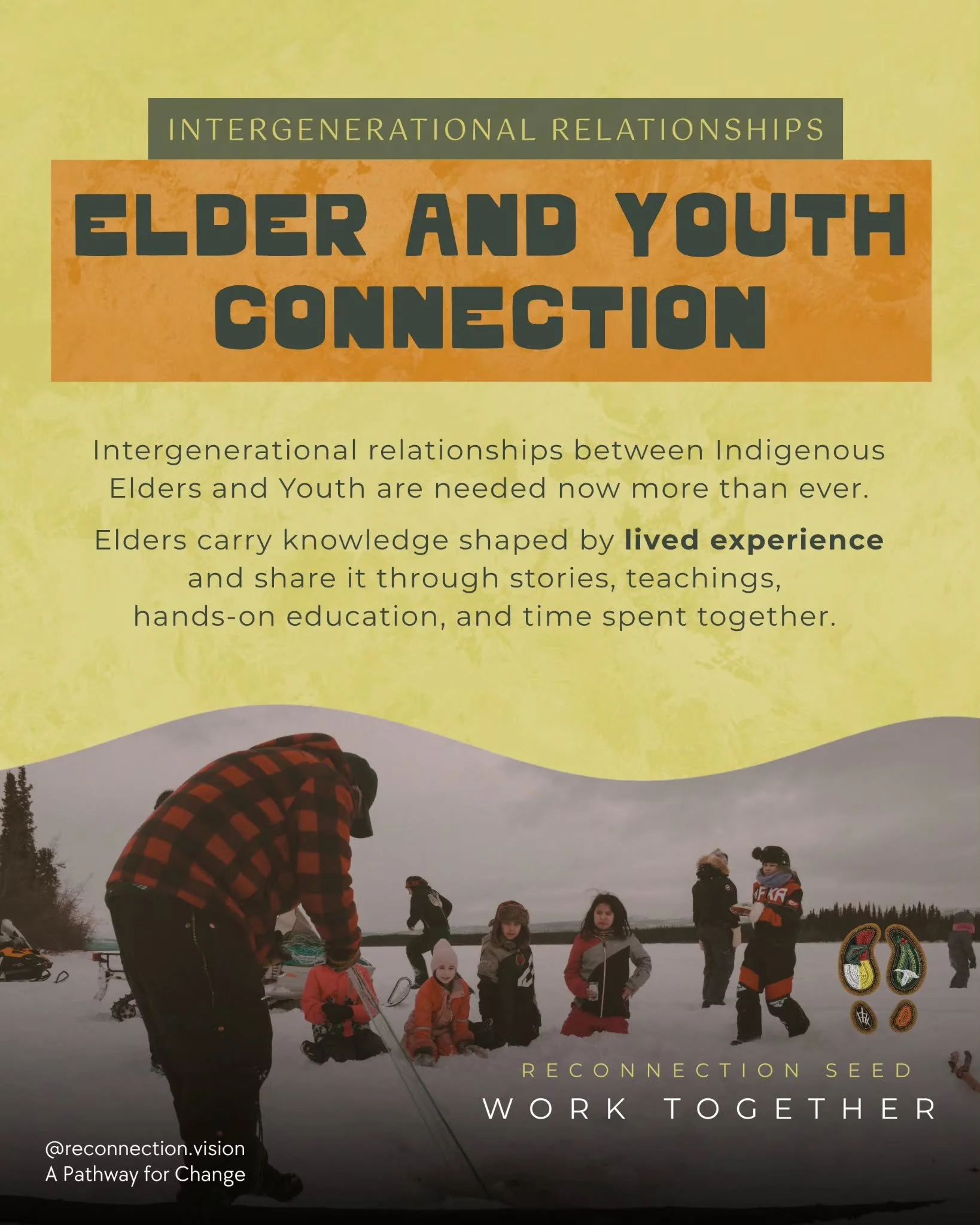 🌿 Elder and Youth Connection

Intergenerational relationships between Indigenous Elders and Youth are needed now more than ever. Elders carry knowledge shaped by lived experience and share it through stories, teachings, hands-on education, and time 