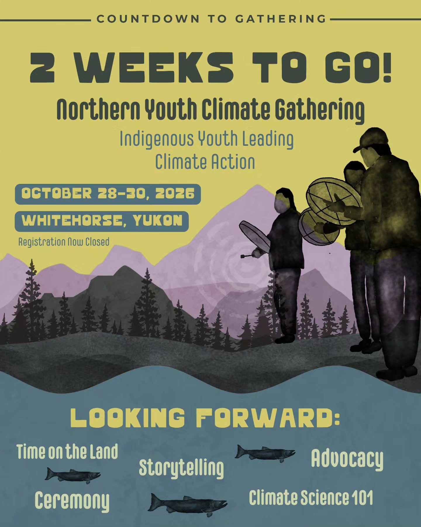 🌿🗓️ 2 Weeks To Go!

The countdown is on for the Northern Youth Climate Gathering, happening October 28&ndash;30, 2026, in Whitehorse, Yukon!

Hosted by Indigenous Climate Action, with co-hosts Reconnection Vision and To Swim and Speak with Salmon, 