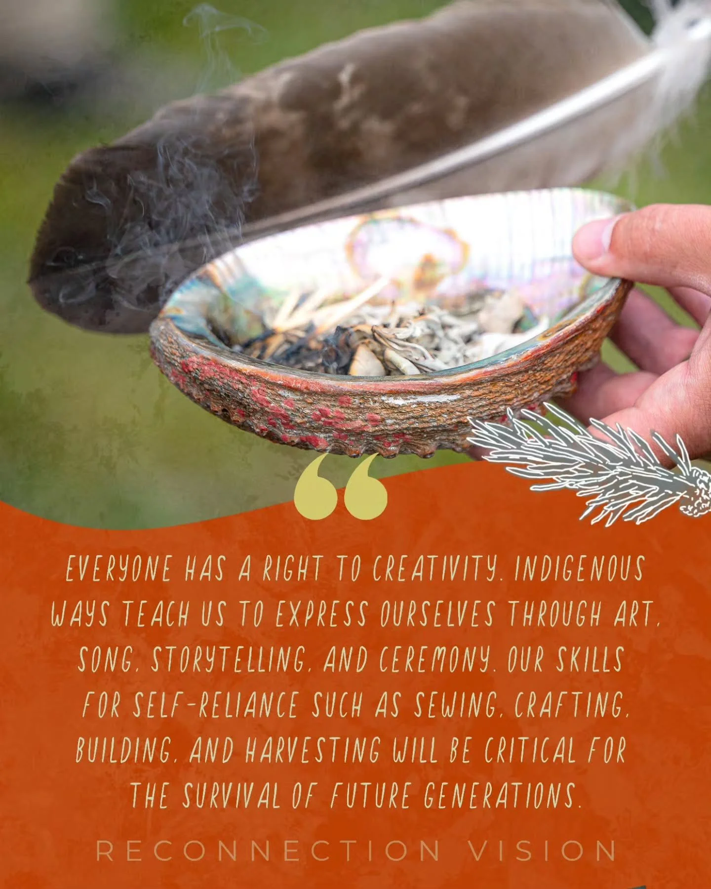 🪶🫶 Upholding Culture by Expressing Ourselves Through Creativity

"Everyone has a right to creativity. Indigenous ways teach us to express ourselves through art, song, storytelling, and ceremony. Our skills for self-reliance, such as sewing, cr
