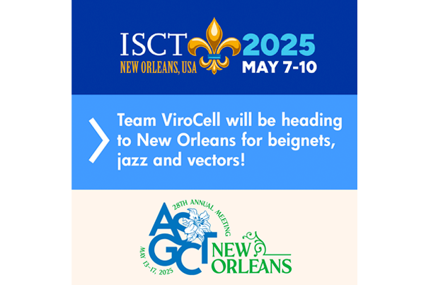 Team ViroCell will be heading to New Orleans for beignets, jazz and vectors! ISCT and ASGCT, May, 2025