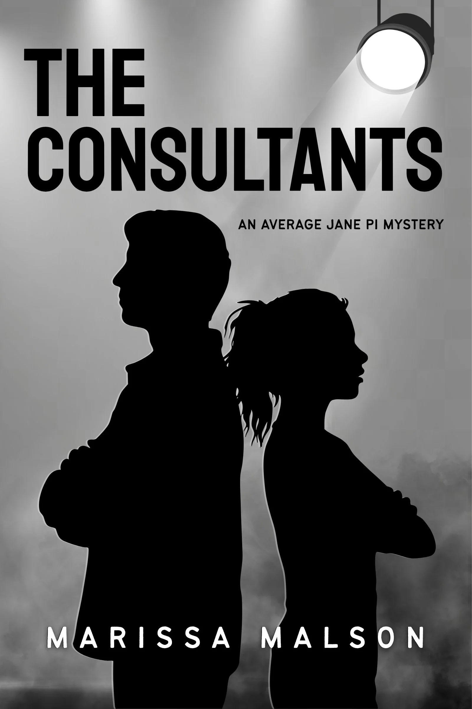 Book cover for "The Consultants: An Average Jane Pi Mystery" by Marissa Malson. The cover features a grayscale background with silhouettes of a man and woman in profile, and a spotlight shining from the top right corner.