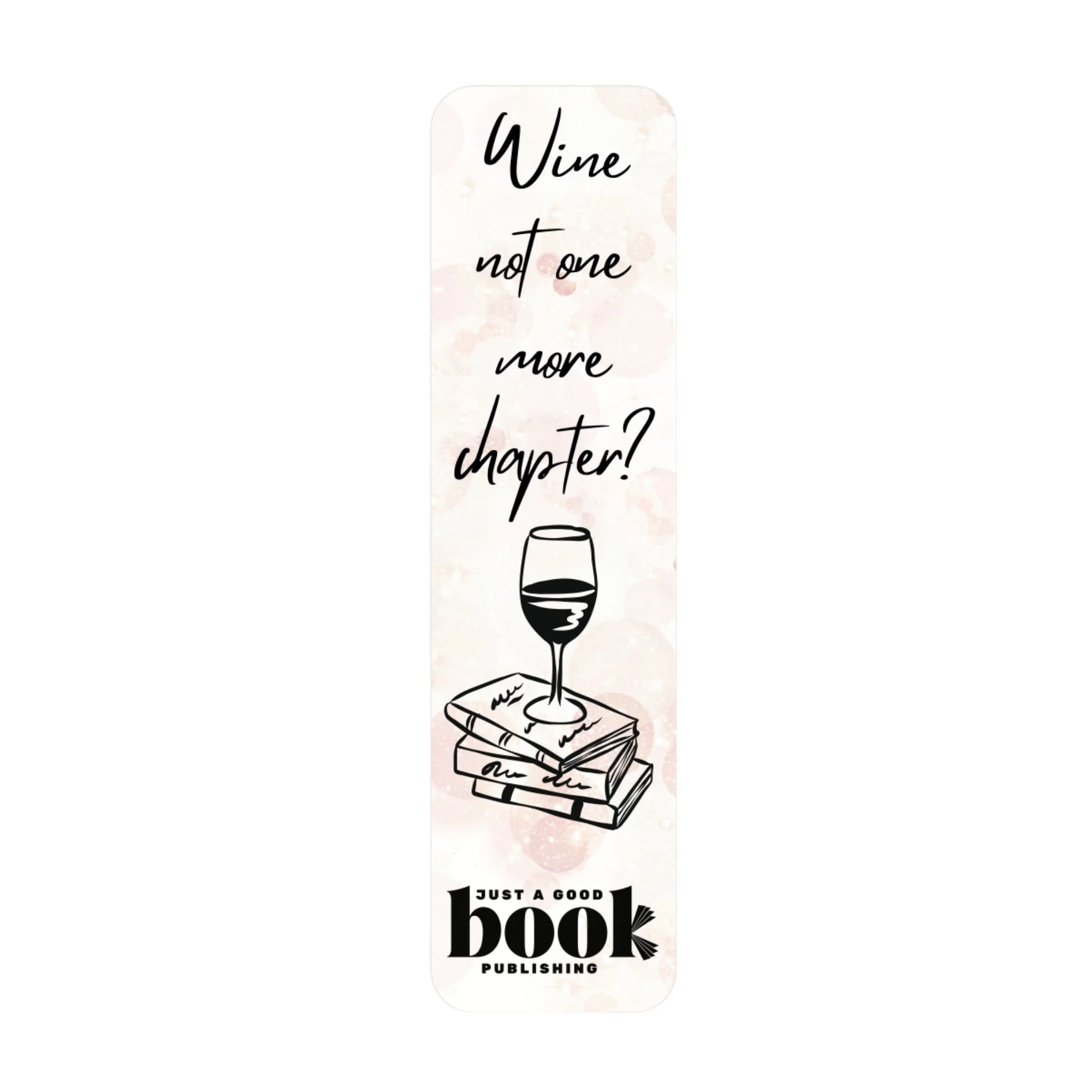 Wine Not One More Chapter Bookmark