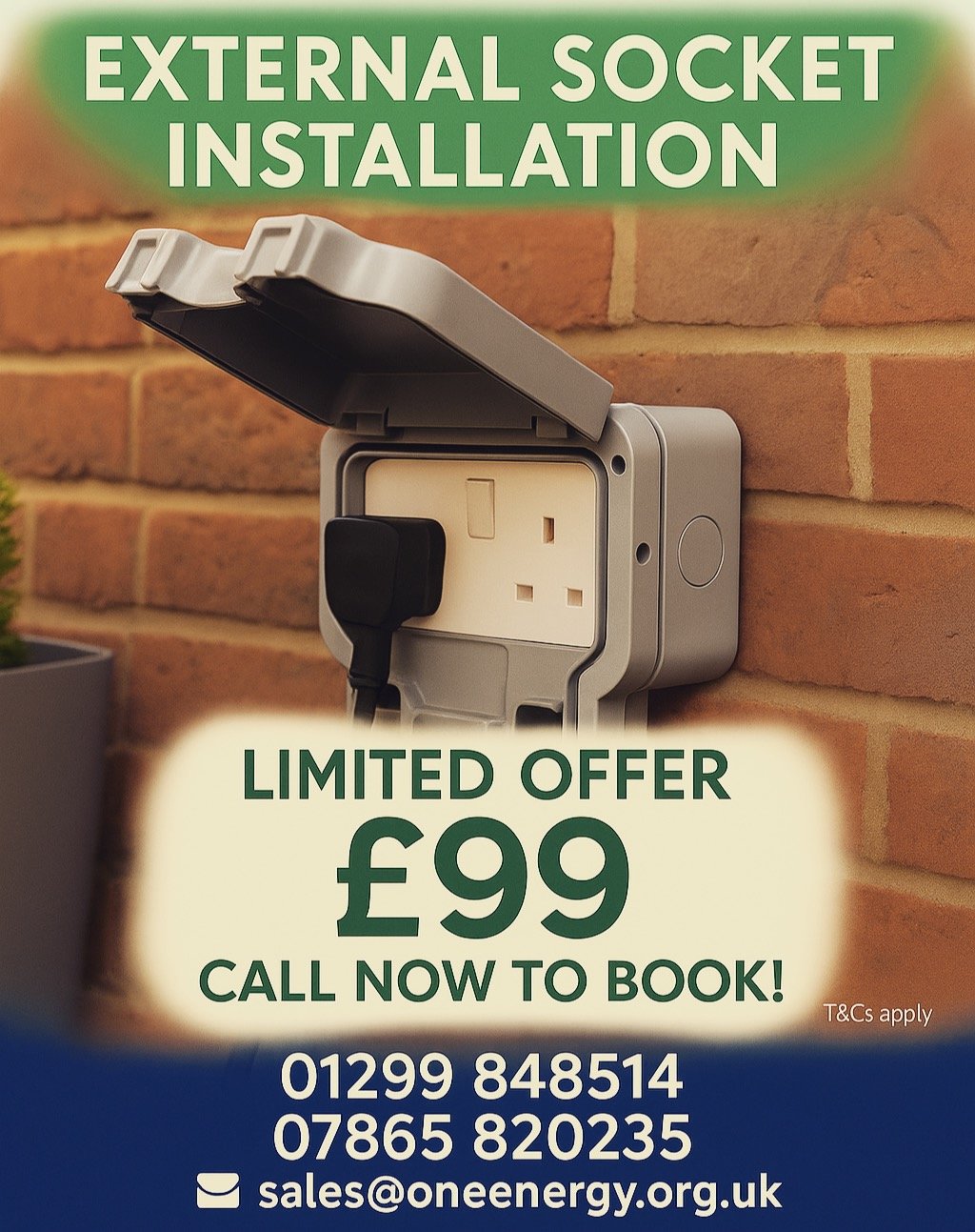 🔥 Special Offer! 🔌 Get a brand-new outside socket installed for just &pound;99! Perfect for powering garden tools, outdoor lighting, Christmas displays, and more. OneEnergy will get you up and running safely and quickly&mdash;no hidden fees, no fus