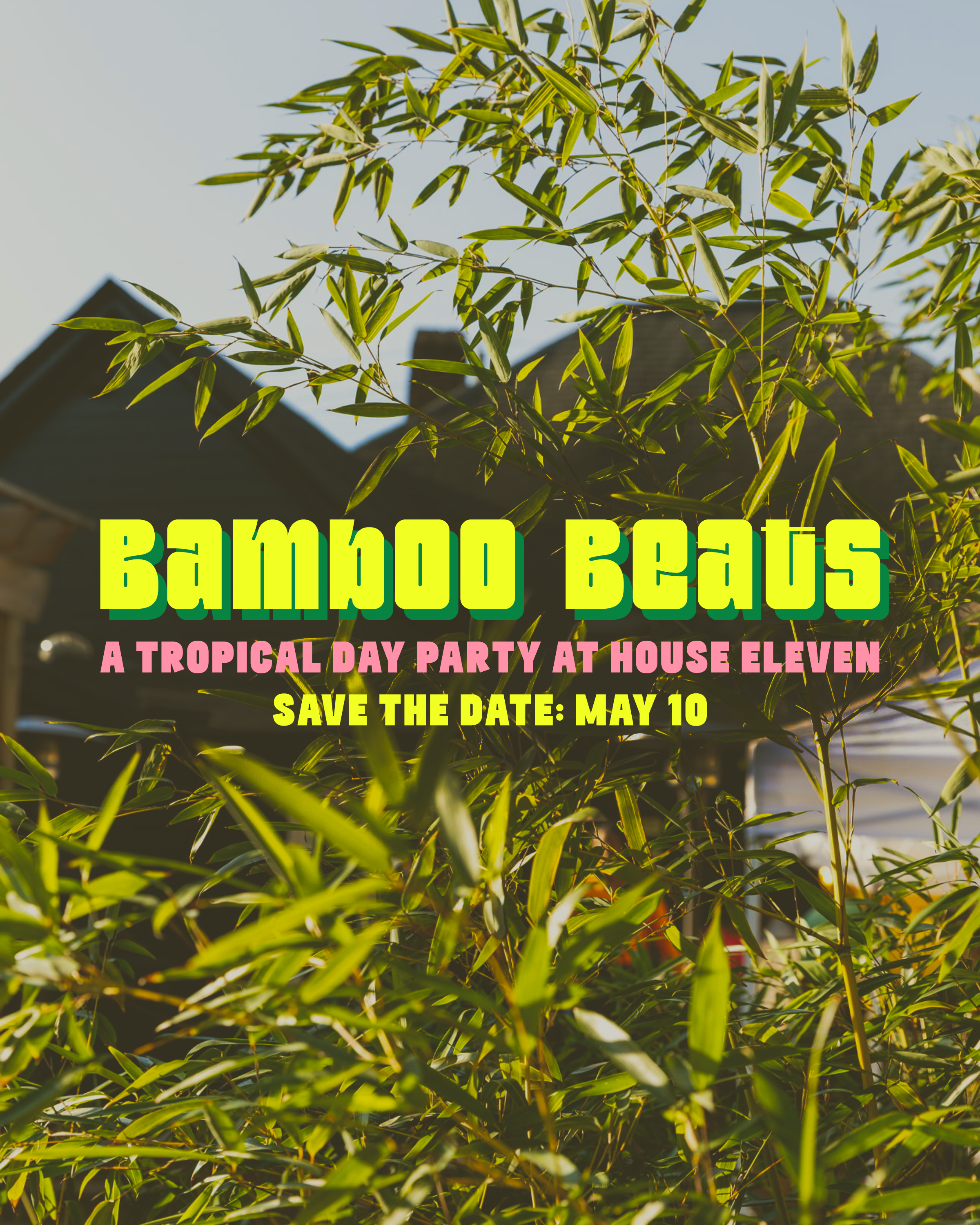 Bamboo Beats: A Day Party at House Eleven