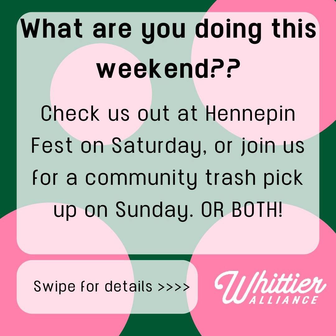 Looking for something to do this weekend?

Join us at the inaugural Hennepin fest hosted by Hennepin History Museum at Washburn Fair Oaks Park across from MIA on Saturday. Come help make Whittier prettier as we partner with Clubhouse Market on Lyndal