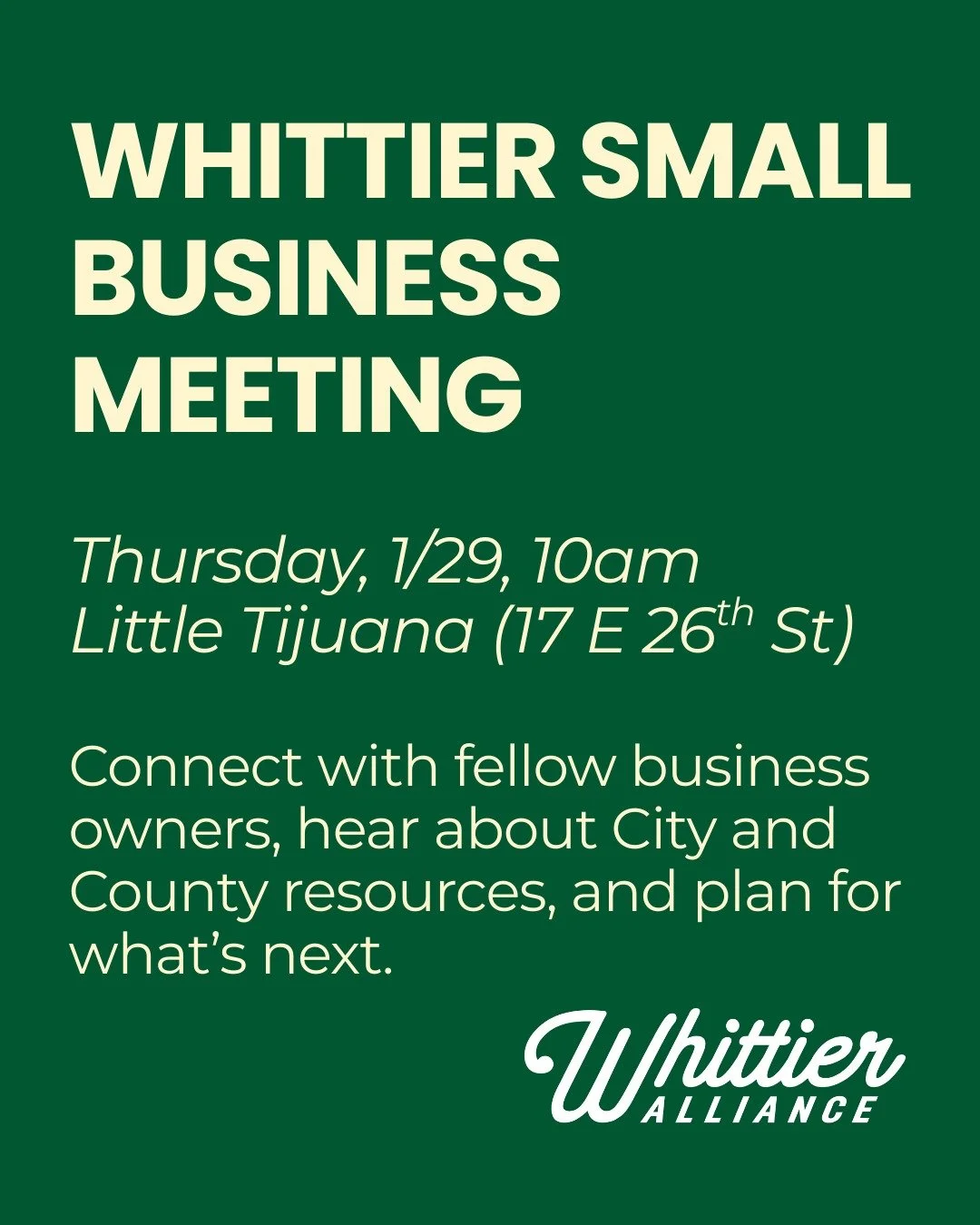 Whittier businesses, this one's for you.

Whittier Small Business Meeting: TOMORROW (1/29), 10am, Little Tijuana (17 E 26th St)

💚 Connect with fellow business owners
💚 Hear about City and County small business resources
💚 Talk to elected official