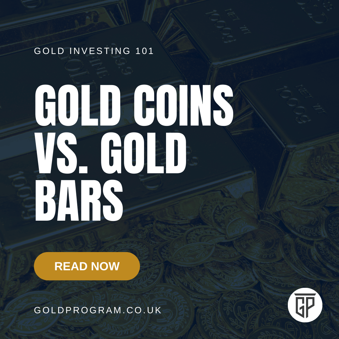 Gold Coins vs. Gold Bars: What Investors Need to Know