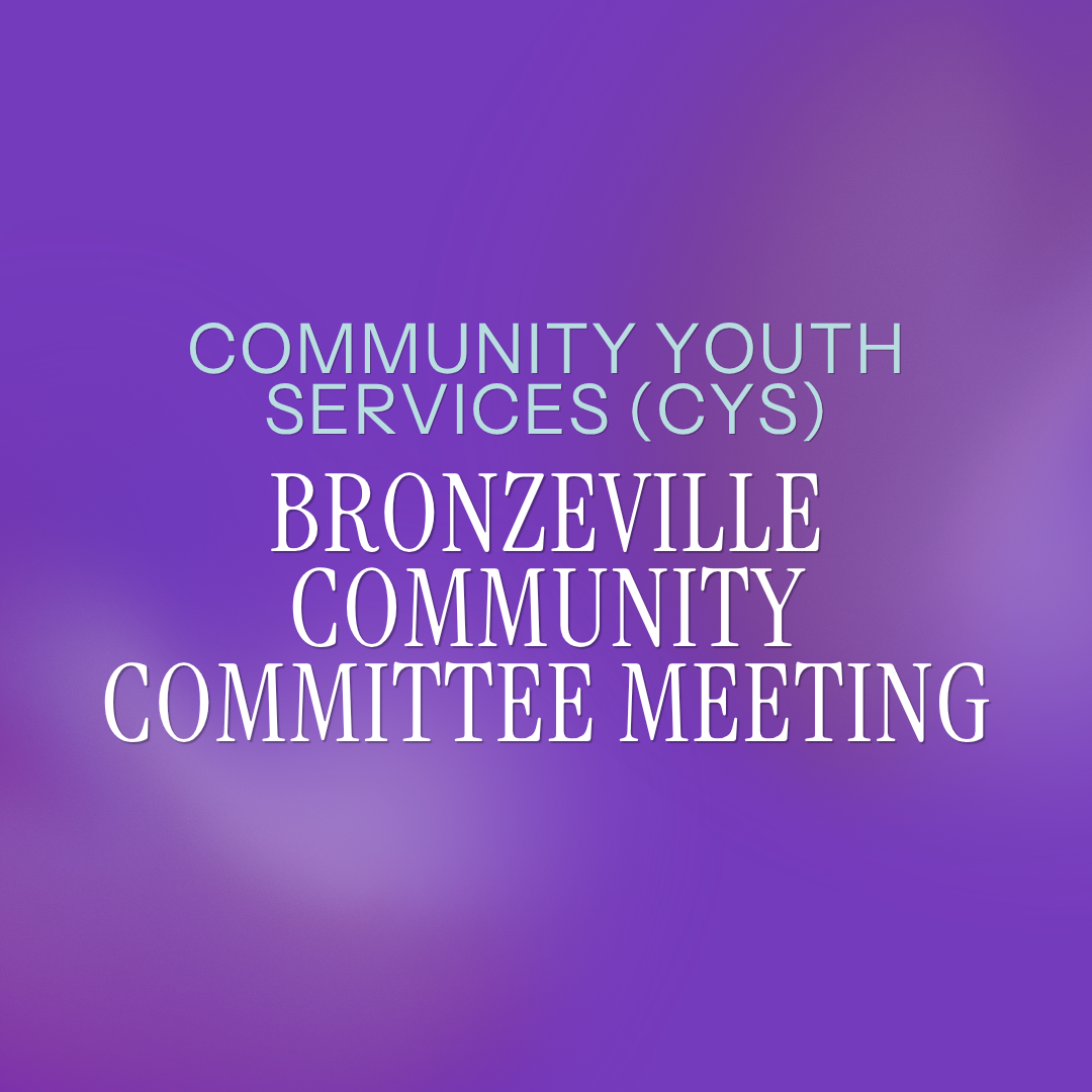 Community Youth Service (CYS) Bronzeville Community Committee Meeting