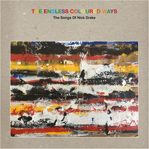 NICK DRAKE - THE ENDLESS COLOURED WAYS: THE SONGS OF NICK D
