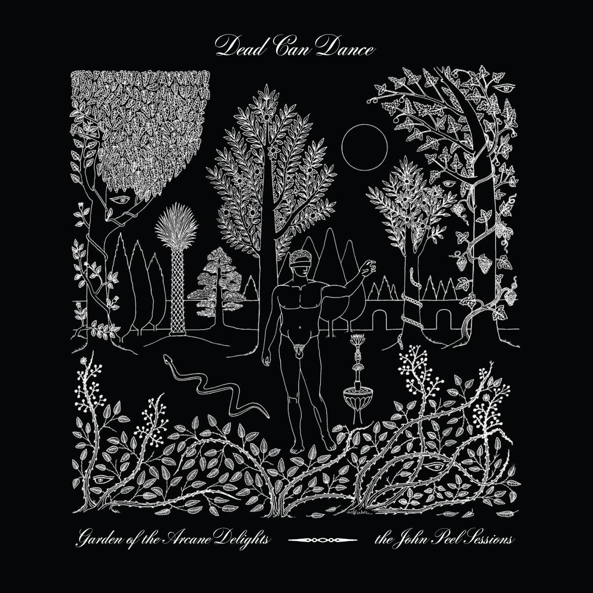 DEAD CAN DANCE - GARDEN OF ARCANE DELIGHTS & PEEL SESSIONS