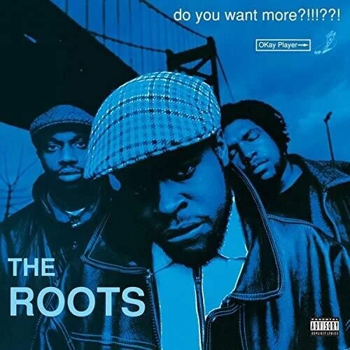 THE ROOTS - DO YOU WANT MORE?!!!??!