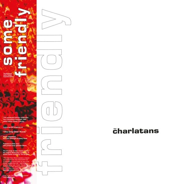 THE CHARLATANS - SOME FRIENDLY (35TH ANNIVERSARY EDITION)