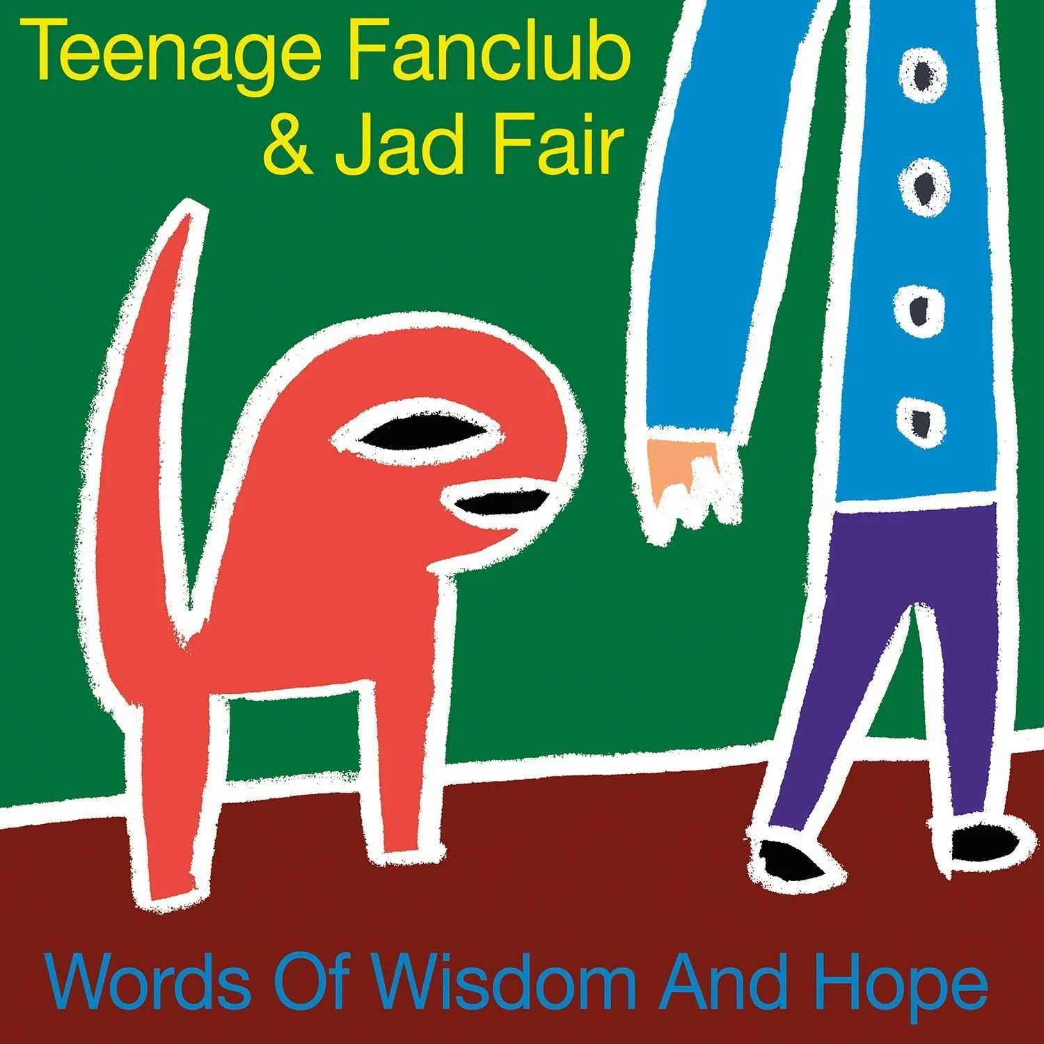TEENAGE FANCLUB & JAD FAIR - WORDS OF WISDOM AND HOPE